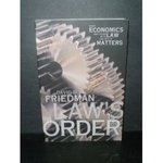 Law's Order: What Economics Has to Do with Law and Why It Matters by David D. Friedman